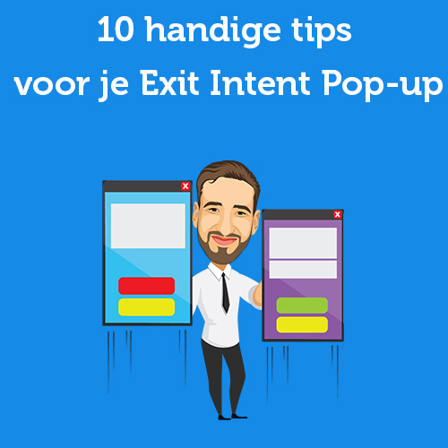 10 handige tips voor je Exit Intent Pop-up