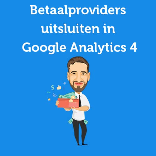 Betaalproviders uitsluiten in Google Analytics 4