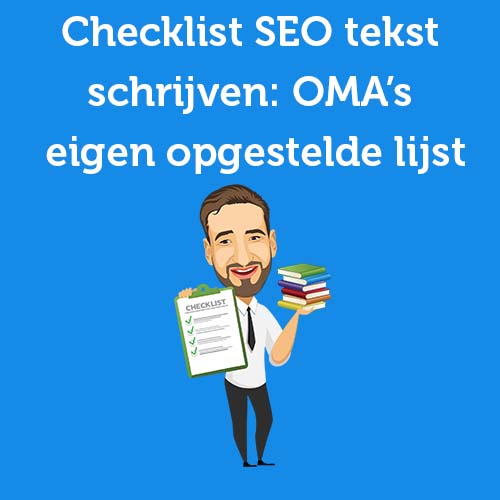 Checklist SEO tekst schrijven: OMA’s eigen opgestelde lijst