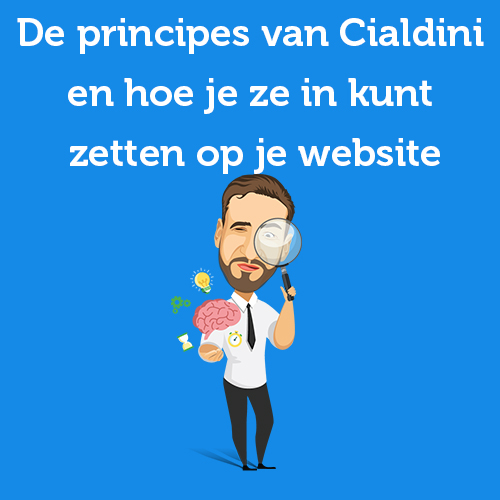 De principes van Cialdini en hoe je ze in kunt zetten op je website