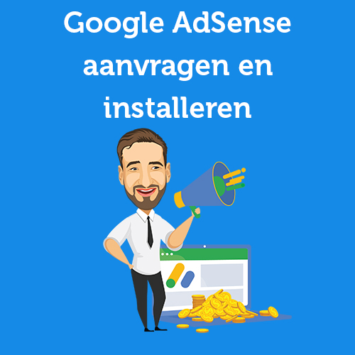Google AdSense aanvragen en installeren op je website