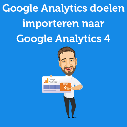 Google Analytics doelen importeren naar Google Analytics 4