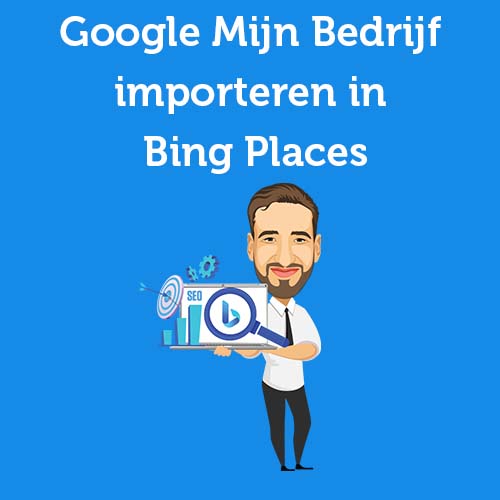Google Mijn Bedrijf importeren in Bing Places