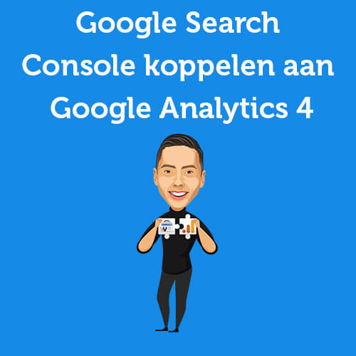 Handleiding: Google Search Console koppelen aan Google Analytics 4