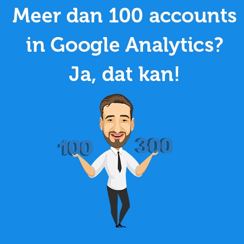 Meer dan 100 accounts in Google Analytics? Ja, dat kan!