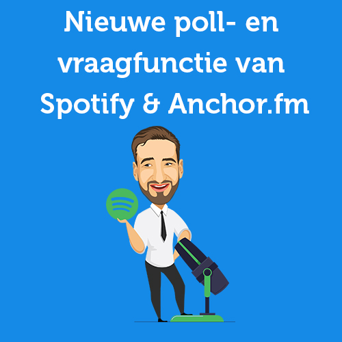 Nieuwe poll- en vraagfunctie van Spotify & Anchor.fm