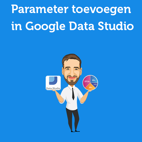 Parameter toevoegen in Google Data Studio
