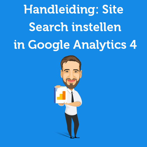 Handleiding: Site Search instellen in Google Analytics 4
