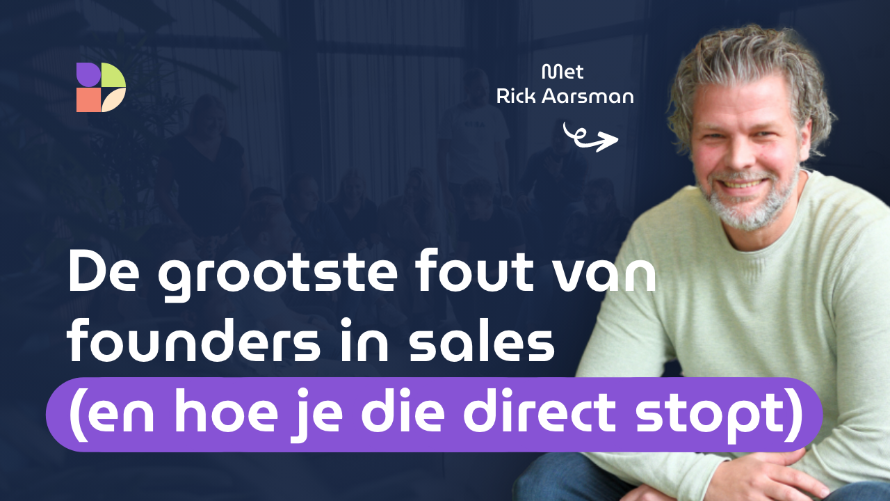 De grootste fout van founders in sales (en hoe je die direct stopt)